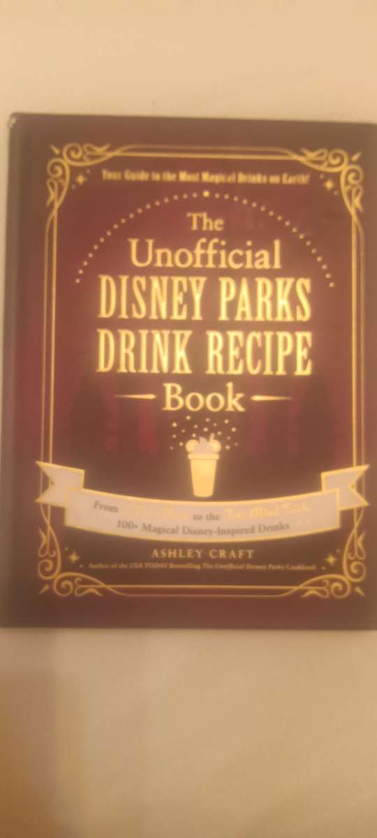 The Unofficial Disney Parks Drink Recipe Book