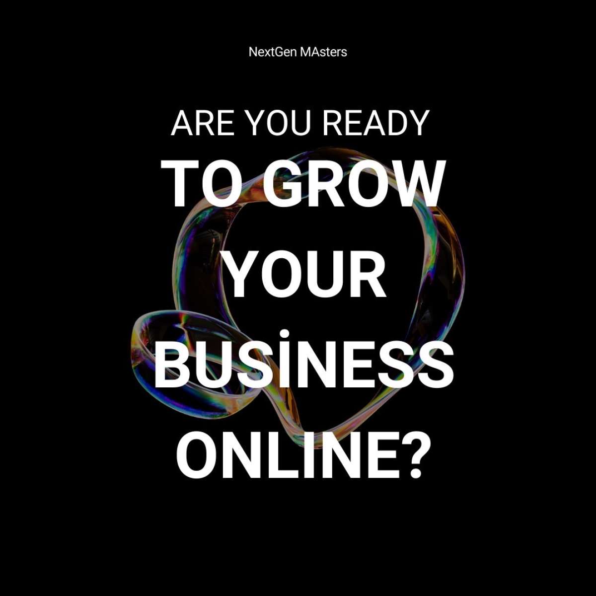 ARE YOU READY TO GROW YOUR  BUSINESS ONLINE