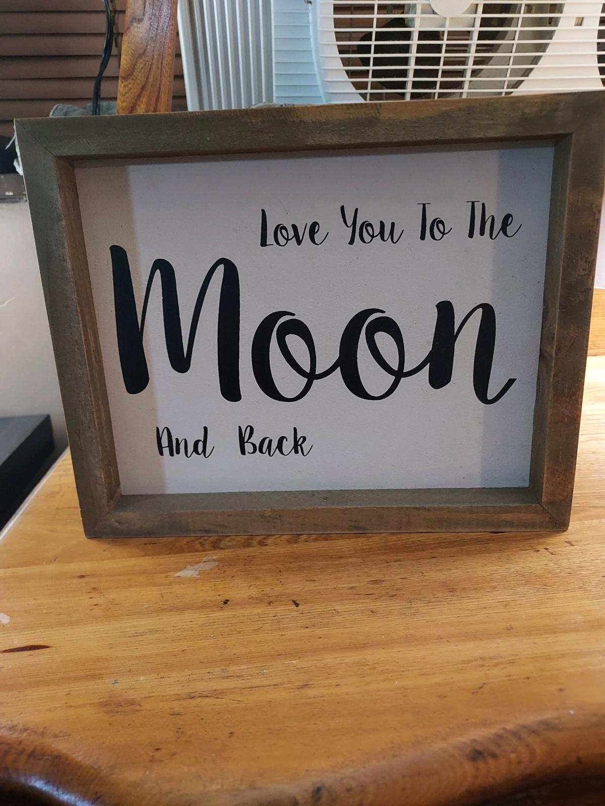 Wooden sign Black Lettering To the Moon and Back on White