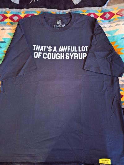THATS A AWFUL LOT OF COUGH SYRUP TSHIRT